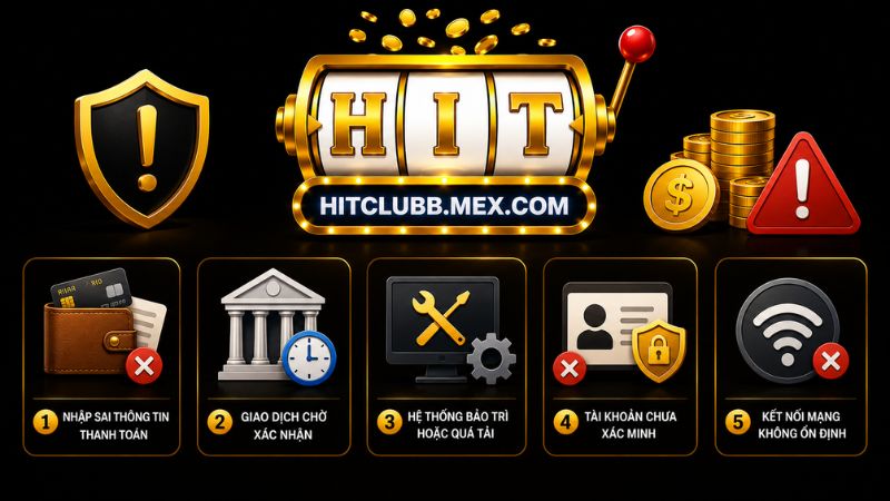 Một số nguyên nhân chính cần xử lý khi nạp & rút tiền