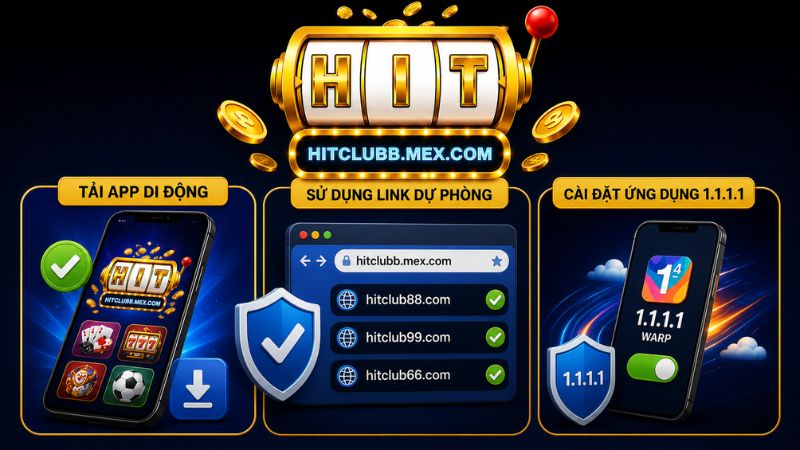 Cách xử lý khi Link vào HitClub bị chặn