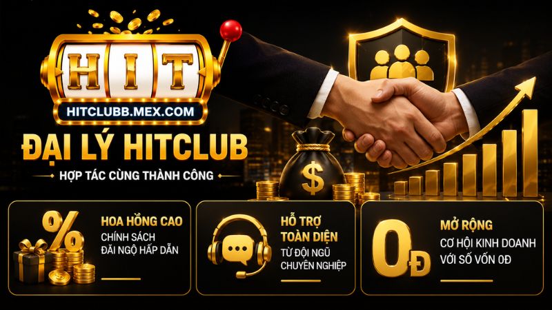 Lợi ích khủng nhận được khi đăng ký đại lý Hitclub thành công