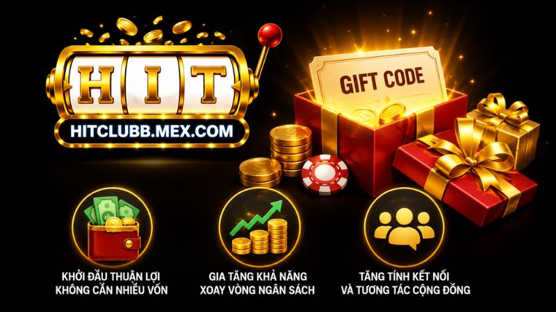 Lợi ích khủng khi tham gia nhận giftcode Hitclub