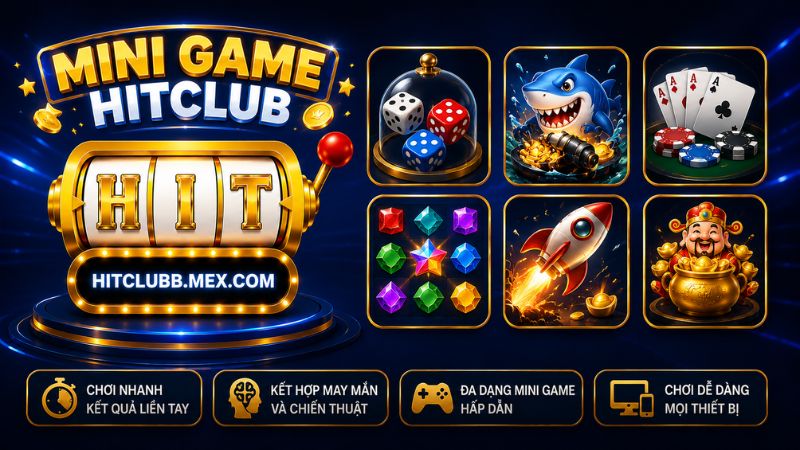 Khái niệm Mini Game tại cổng game Hitclub