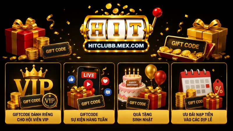 Những giftcode hấp dẫn chỉ có tại Hitclub cho hội viên
